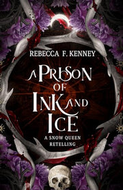 A Prison of Ink and Ice: A Snow Queen Retelling
