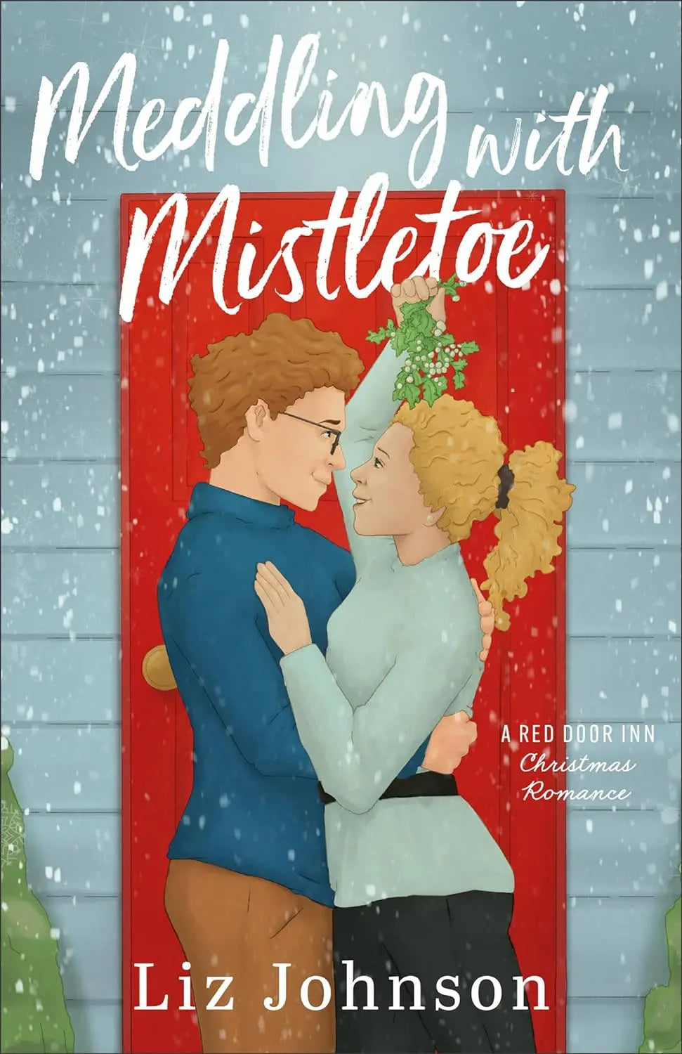 Meddling with Mistletoe - holiday romance novel cover featuring a couple kissing under mistletoe