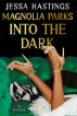 Magnolia Parks: Into the Dark