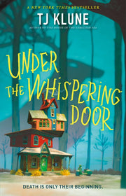 Under the Whispering Door book cover, atmospheric fantasy novel with haunting, mysterious artwork.