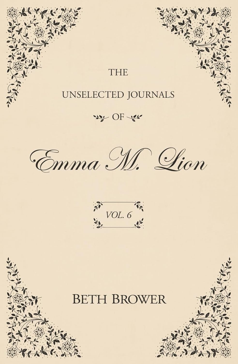 The Unselected Journals of Emma M. Lion Vol. 6 Ingram