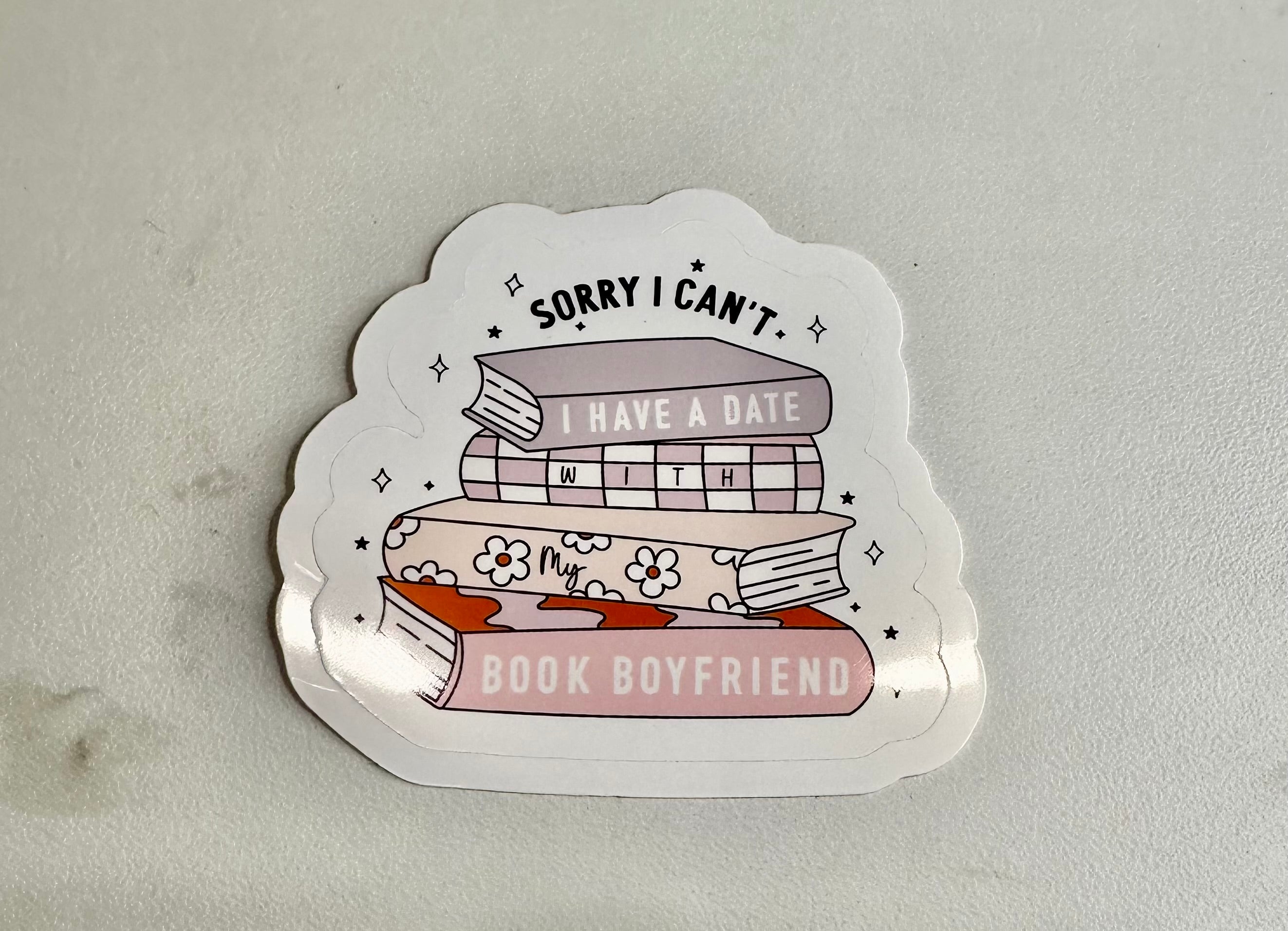 Sorry I Can’t I have a date w/ My Book Boyfriend