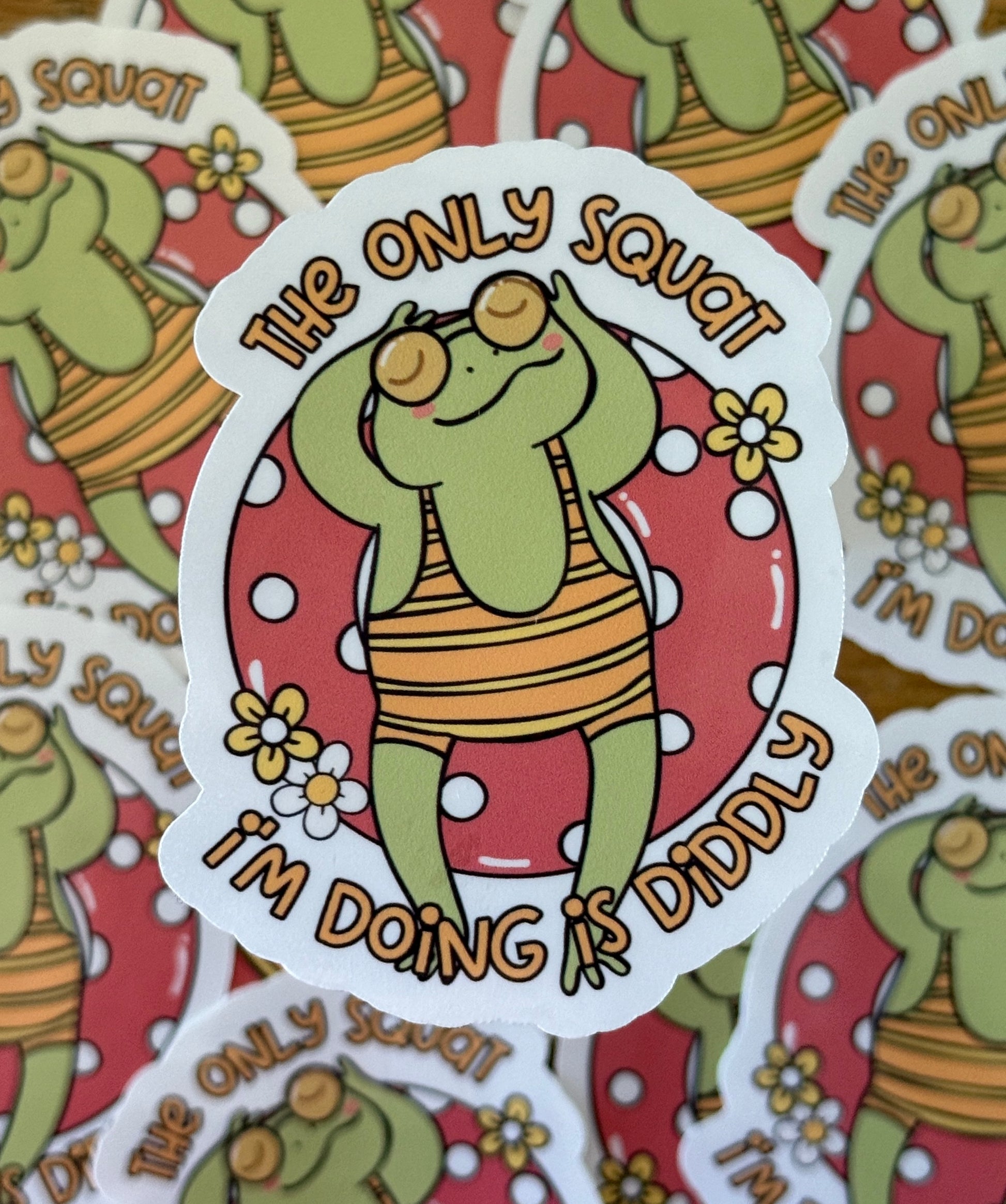 The Only Squat I'm Doing Is Diddly Sticker - Paper & Vine Book Bar