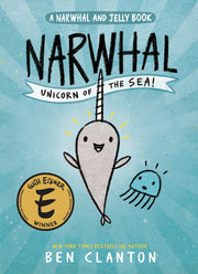 Narwhal: Unicorn of the Sea! (A Narwhal and Jelly Book #1)