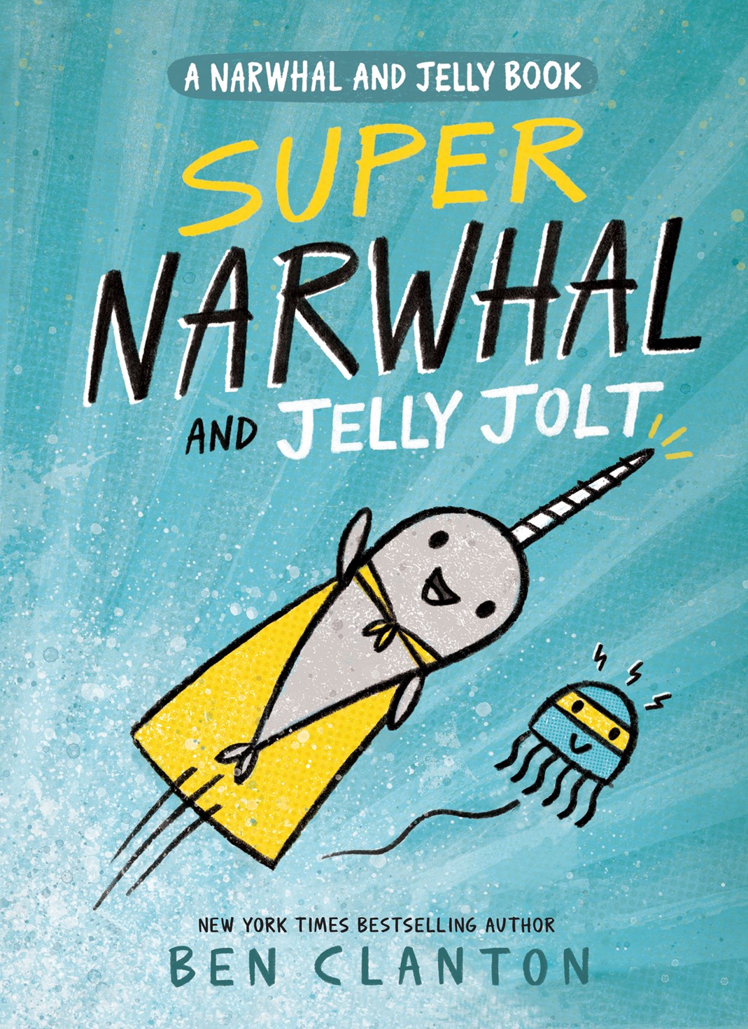 Super Narwhal and Jelly Jolt (A Narwhal and Jelly Book #2): A Narwhal and Jelly Book