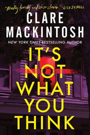 It's Not What You Think: A Novel