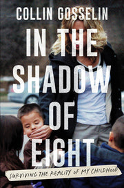 In the Shadow of Eight: Surviving the Reality of My Childhood