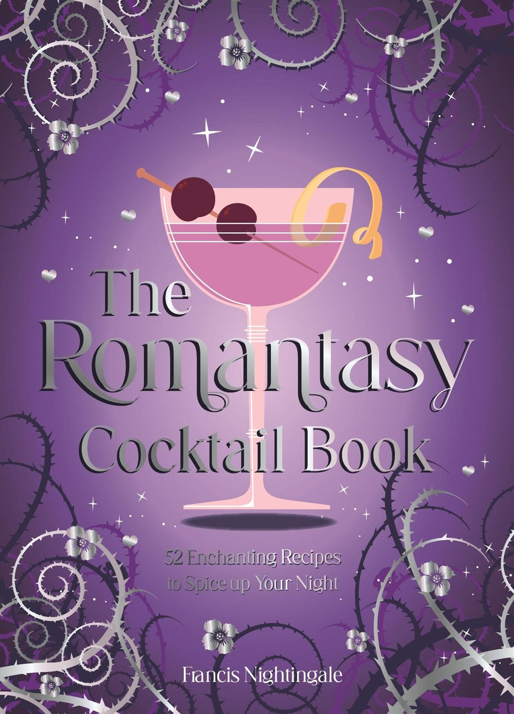 The Romantasy Cocktail Book: 52 Enchanting Recipes to Spice up Your Night
