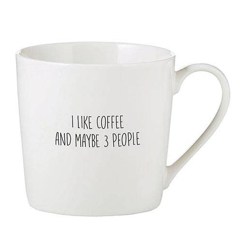 "I like Coffee and Maybe 3 People" Coffee Mug