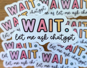 Wait. Let Me Ask Chatgpt - Paper & Vine Book Bar