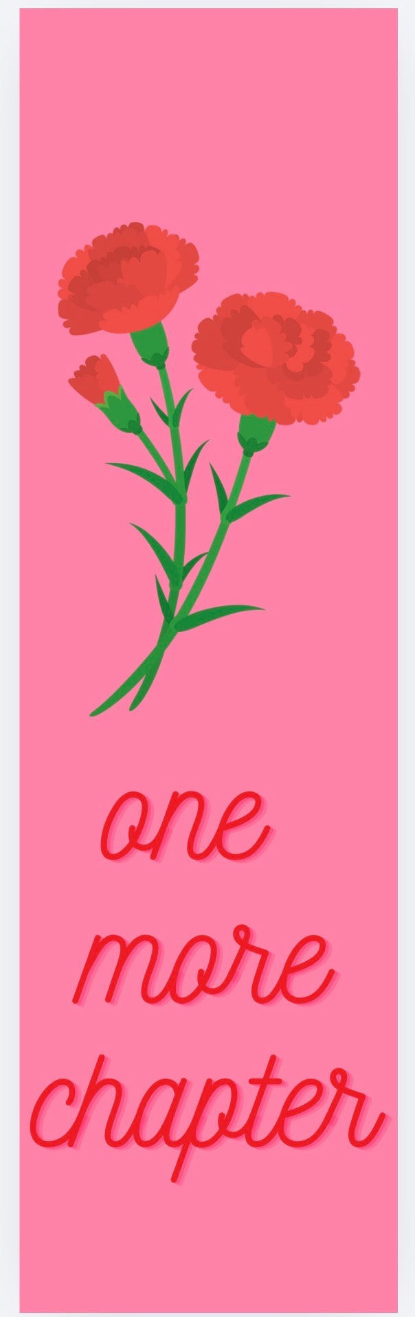 Bookmark with red flowers and 'one more chapter' text on a pink background