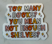 Not Enough Shelves Sticker - Paper & Vine Book Bar