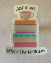 Just a Girl TBR Problem Sticker, vibrant pink, book lover vinyl decal, waterproof, for laptops and notebooks