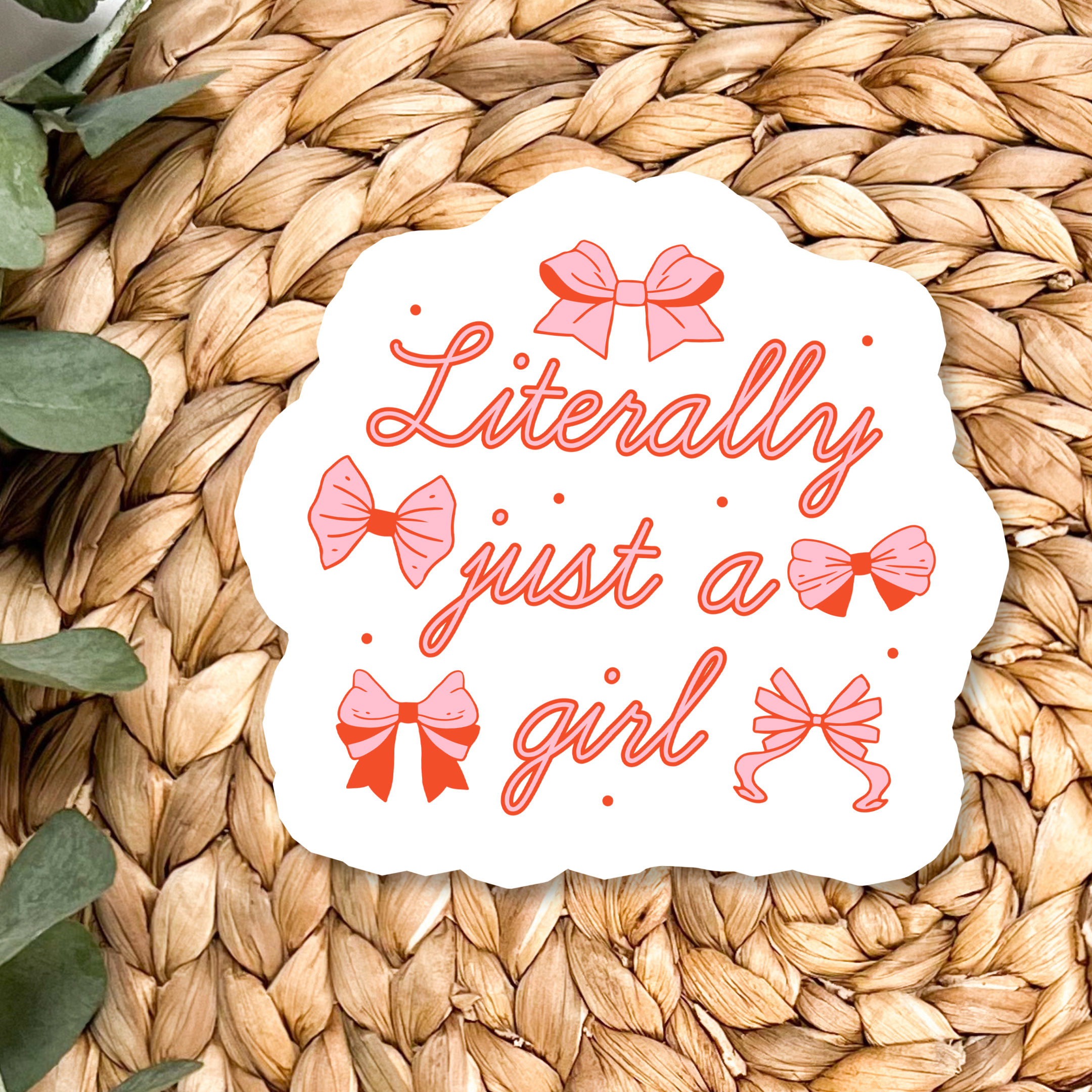 Literally Just a Girl Sticker