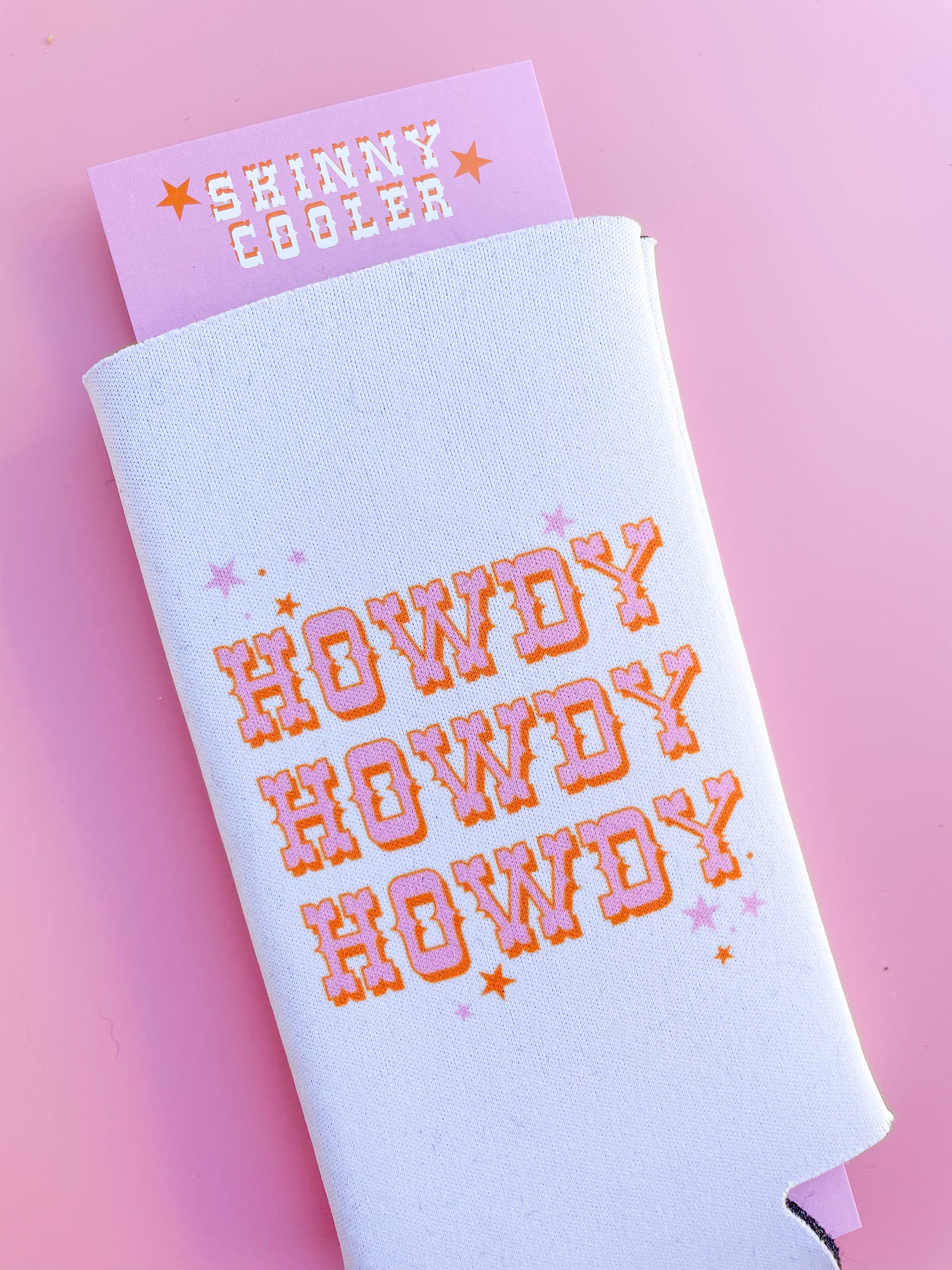 Howdy SLIM Koozie