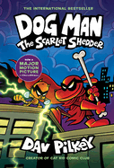 Dog Man: The Scarlet Shedder: A Graphic Novel (Dog Man #12) cover, vibrant illustrations, kids' favorite series