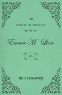 The Unselected Journals of Emma M. Lion: Vol. 1 (The Unselected Journals of Emma M. Lion #1)