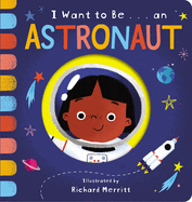 Children's space-themed book "I Want to Be... an Astronaut" with colorful illustrations, hardcover, educational content