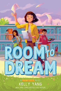 Room to Dream (Front Desk #3) by Kelly Yang, colorful children's book cover art, engaging middle-grade novel