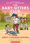 Kristy and the Walking Disaster: A Graphic Novel (the Baby-Sitters Club #16) (Baby-Sitters Club Graphix)