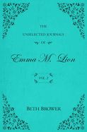 The Unselected Journals of Emma M. Lion: Vol. 2 (The Unselected Journals of Emma M. Lion #2)