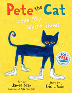 Pete the Cat: I Love My White Shoes children's book, colorful illustrations, hardcover edition, educational and fun readin...