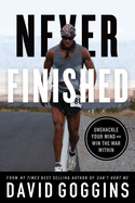 Self-help book "Never Finished: Unshackle Your Mind and Win the War Within" cover, motivational guide, inspiring read