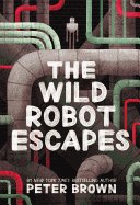 The Wild Robot Escapes: Volume 2 (Wild Robot #2)