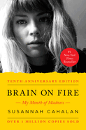 Brain on Fire (10th Anniversary Edition): My Month of Madness