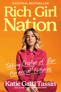 Financial empowerment book "Rich Girl Nation: Taking Charge of Our Financial Futures" cover, bestseller in personal financ...