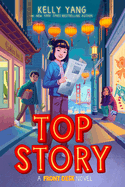 "Top Story (Front Desk #5) by Kelly Yang, latest children's book in series, engaging adventure story"