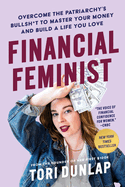 Financial Feminist book cover, Overcome the Patriarchy's Bullsh*t to Master Your Money, empowering self-help guide for wom...