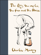 The Boy, the Mole, the Fox and the Horse hardcover book, illustrated, inspirational bestseller for all ages