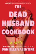 The Dead Husband Cookbook: Unique Grief Healing Recipe Book, Hardback, Inspirational Comfort Food Guide