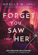 Forget You Saw Her book cover, a mystery thriller prequel to Ask for Andrea, gripping novel