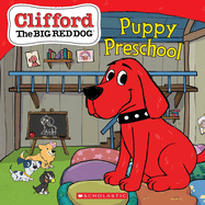 Clifford the Big Red Dog Storybook, Puppy Preschool, colorful hardcover children's book for early readers