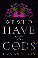 Fantasy novel "We Who Have No Gods" hardcover edition, blue cover with gold lettering, 320 pages