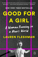 Good For a Girl: A Woman Running in a Man's World
