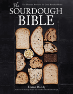 Sourdough bread baking book "The Sourdough Bible: The Ultimate Resource for Great Bread at Home" with easy-to-follow recipes