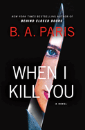 "When I Kill You" thriller novel, gripping suspense paperback, blue cover art