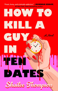 Romantic comedy book "How To Kill A Guy in Ten Dates" by Jane Doe, bestseller paperback edition, vibrant cover design