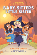 Karen's Ghost: A Graphic Novel (Baby-Sitters Little Sister #11) (Baby-Sitters Little Sister Graphix)