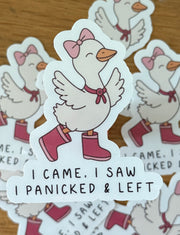 I Came, I Saw, I Panicked & Left Sticker